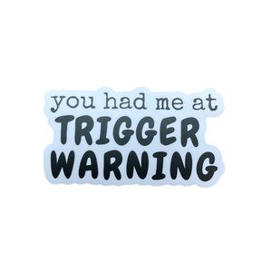 You Had Me At Trigger Warning Black and White Sticker Book Lover Kindle Decor